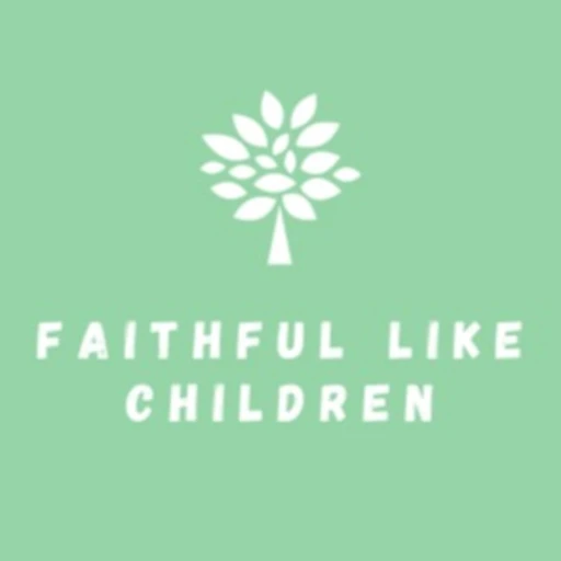 Faithful Like Children