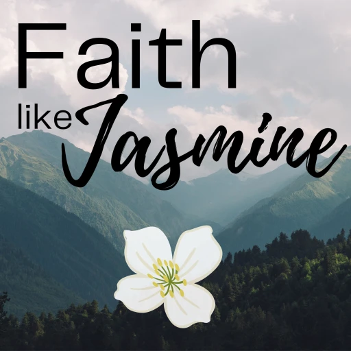 Faith Like Jasmine