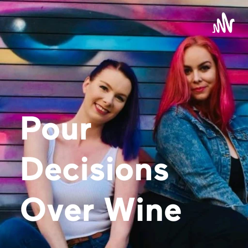 Pour Decisions Over Wine