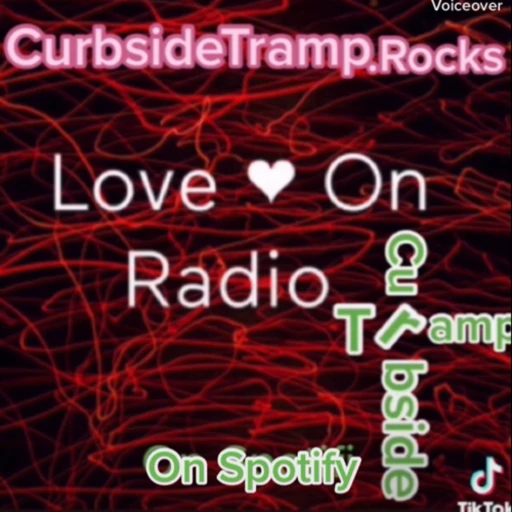 Love ❤️ On Radio with Curbside Tramp