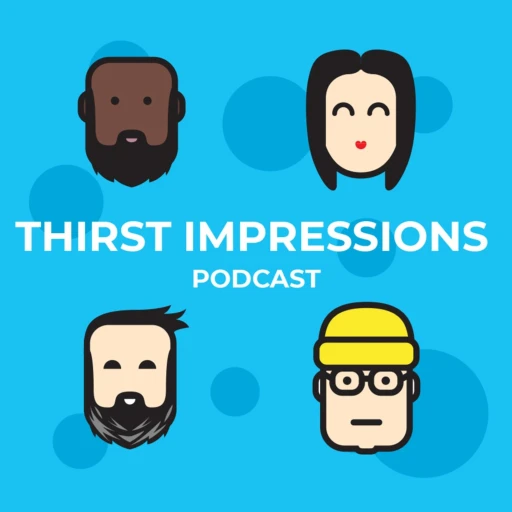 Thirst Impressions