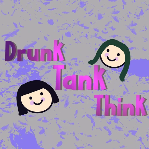 Drunk Tank Think