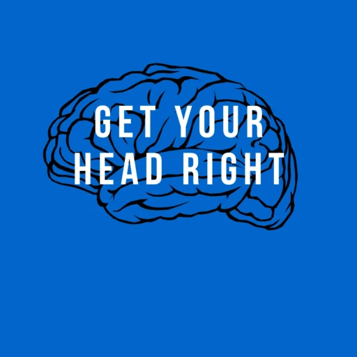 Get your head right.