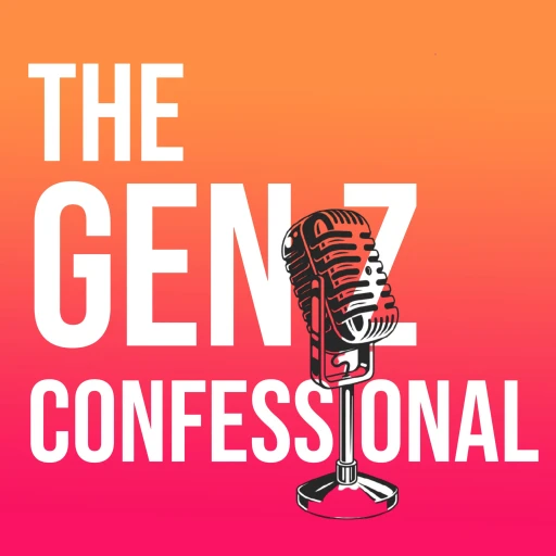 The Gen Z Confessional