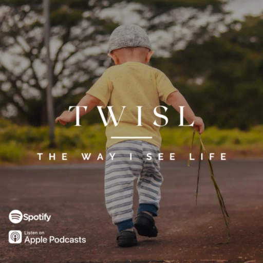 TWISL (The Way I See Life)