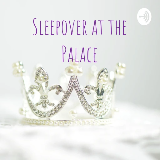 Sleepover at the Palace