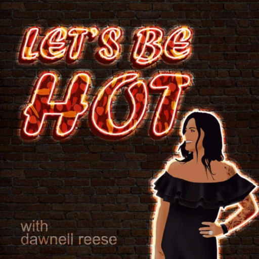 Let’s Be Hot