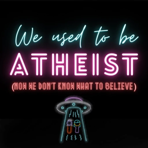 We Used to be Atheists