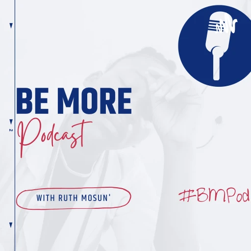 Be More With Ruth Mosun’