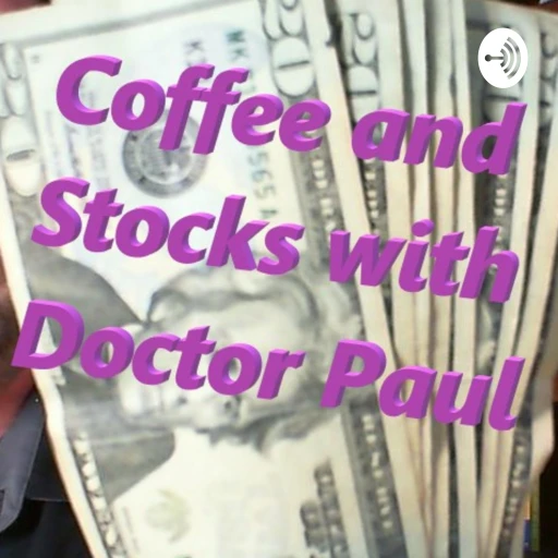 Coffee and Stocks with Doctor Paul