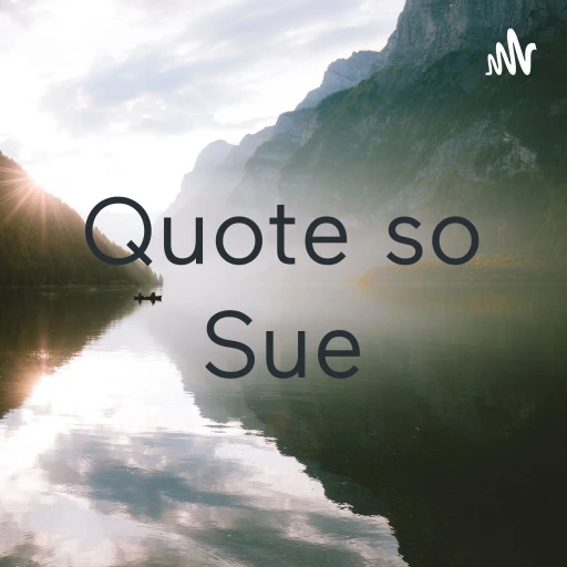 Quote so Sue