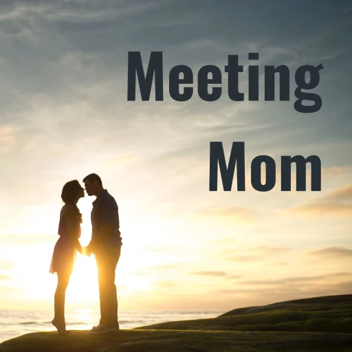 Meeting Mom