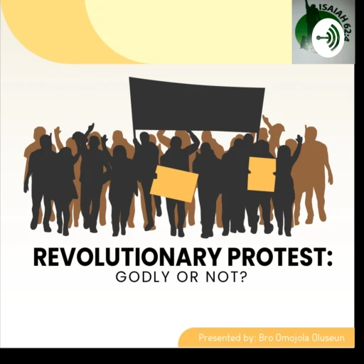 REVOLUTIONARY PROTEST: GODLY OR NOT?