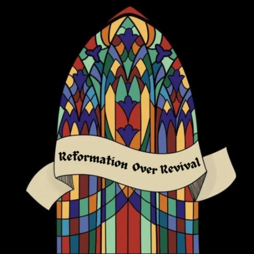 Reformation Over Revival