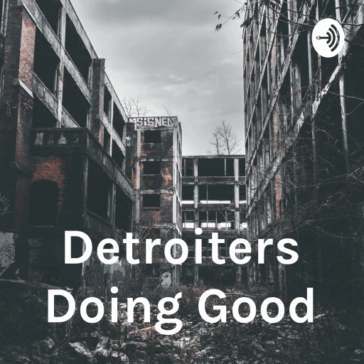 Detroiters Doing Good