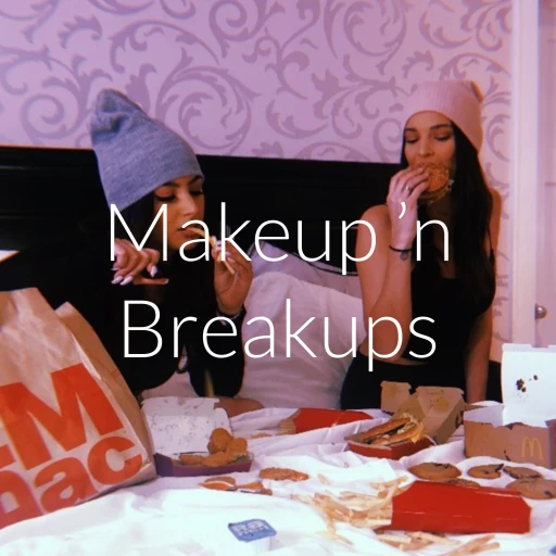 Makeup ‘n Breakups