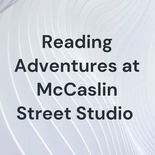 Reading Adventures at McCaslin Street Studio