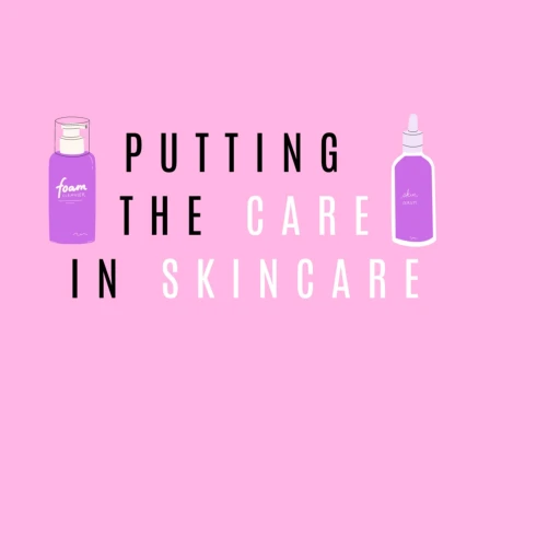 Putting the Care in Skincare