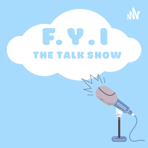 F.Y.I The talk show