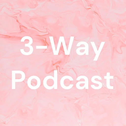 3-Way Podcast