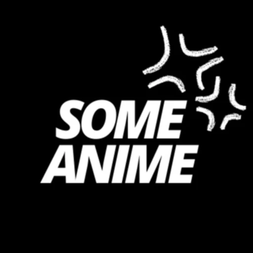 Some Anime