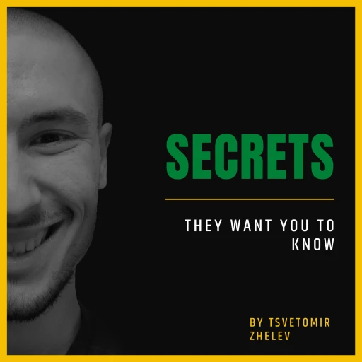 SECRETS – They Want You to Know