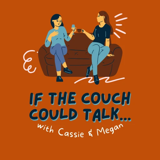 If The Couch Could Talk…