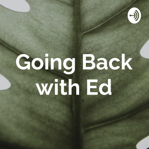 Going Back with Ed