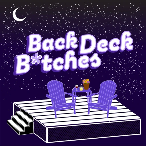 Back Deck B*tches