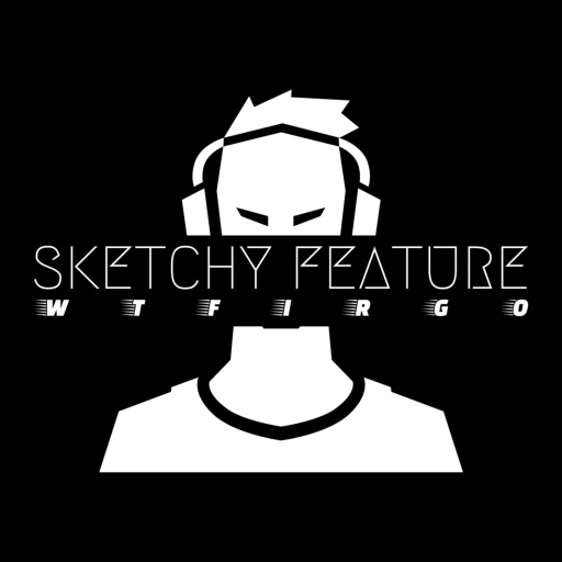 The WTFIRGO SHOW Sketchy Feature Podcast! We not only want to put you through it, we go with you!