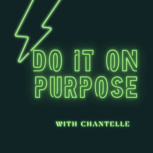 Do It On Purpose with Chantelle