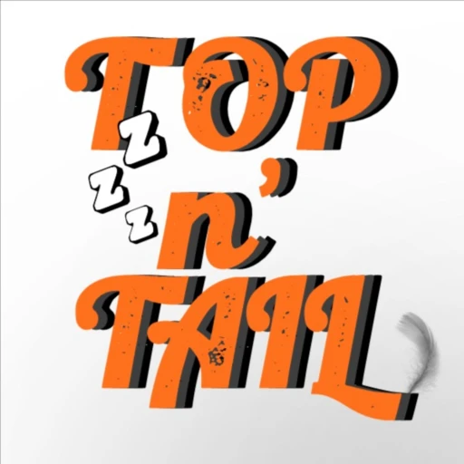 Top n’ Tail: A Reflective, Discussive Podcast