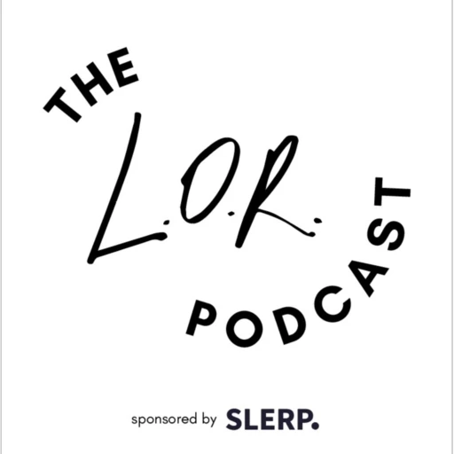 The L.O.R. Podcast