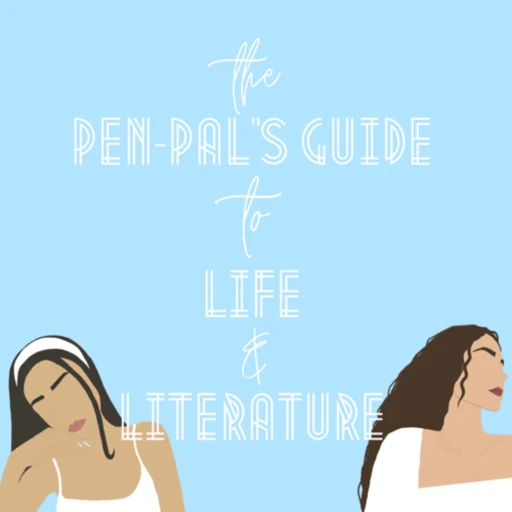 The Pen-Pal’s Guide To Life & Literature