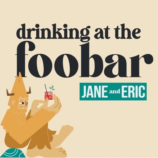 Drinking at the Foobar with Jane Sorkin and Eric Gong