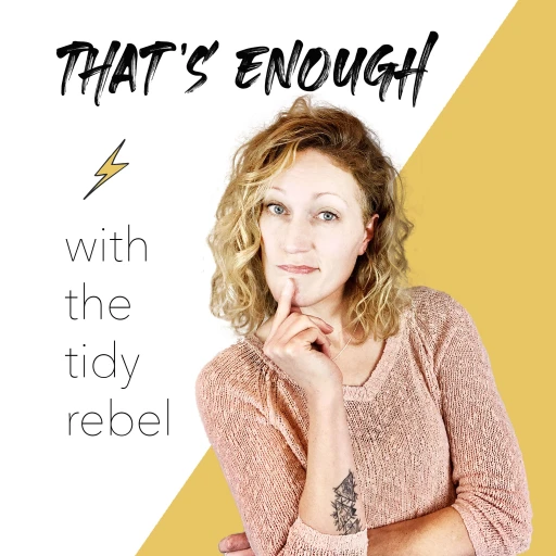 That’s Enough (with The Tidy Rebel)