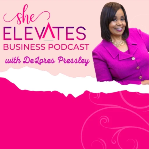 She Elevates Business with DeLores Pressley