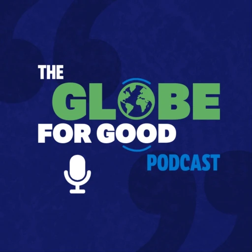 The Globe for Good Podcast