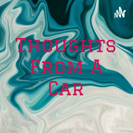 Thoughts From A Car