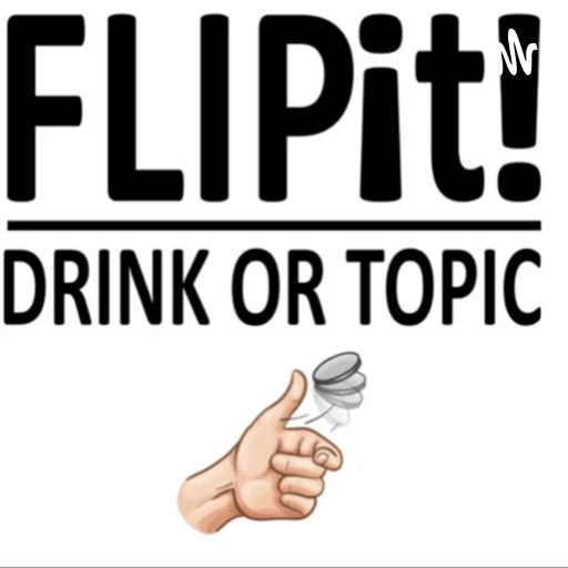 FLIPIT: Drink or Topic?