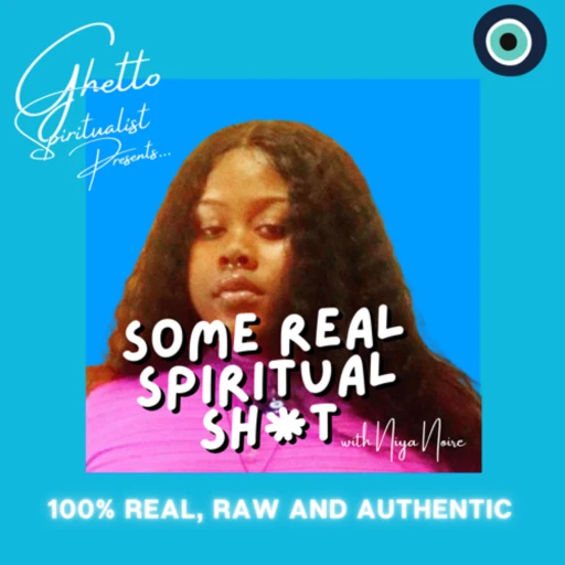 Some Real Spiritual Sh*t: By The Ghetto Spiritualist