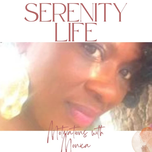 Serenity Life Motivations w/Monica Blackwell