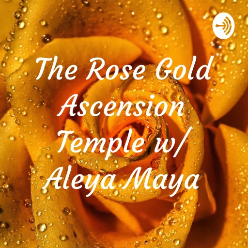 The Rose Gold Ascension Temple w/ Aleya Maya