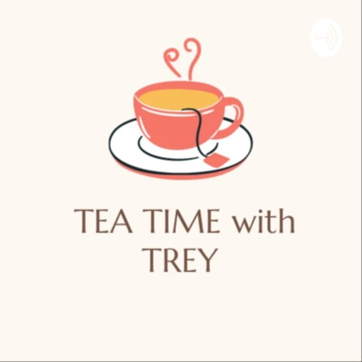 Tea Time with Trey