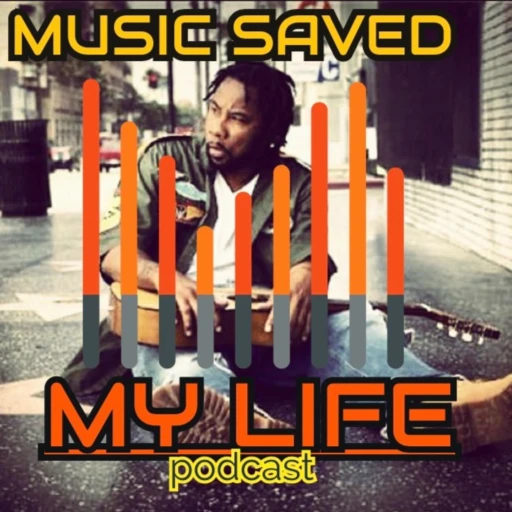 Music Saved My Life Podcast