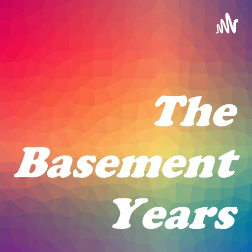 The Basement Years