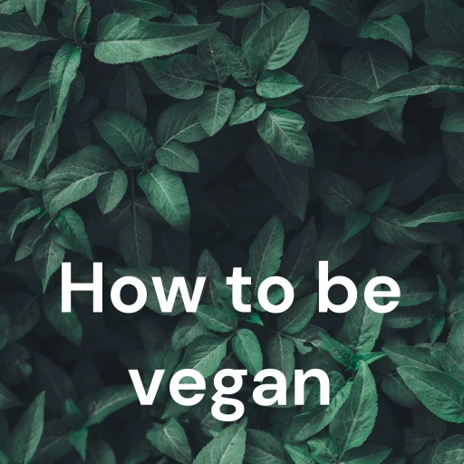 How to be vegan