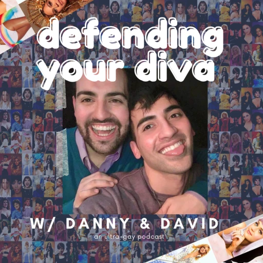 DEFENDING YOUR DIVA: an ultra-gay podcast!