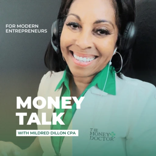 The Money Doctor® Money Talk Podcast by Mildred Dillon CPA