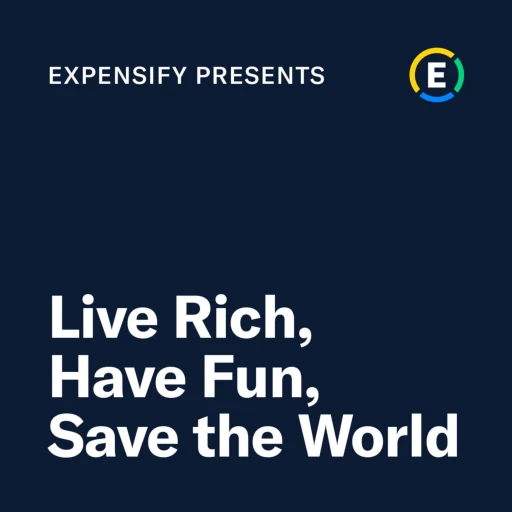 Live Rich, Have Fun, Save the World